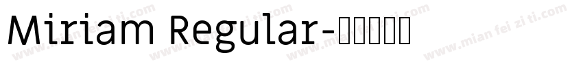 Miriam Regular字体转换